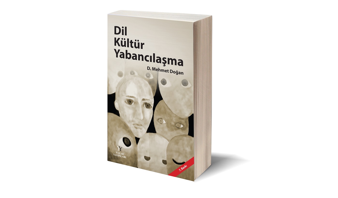 D. Mehmet Doğan Kitapları 6: Dil Kültür Yabancılaşma