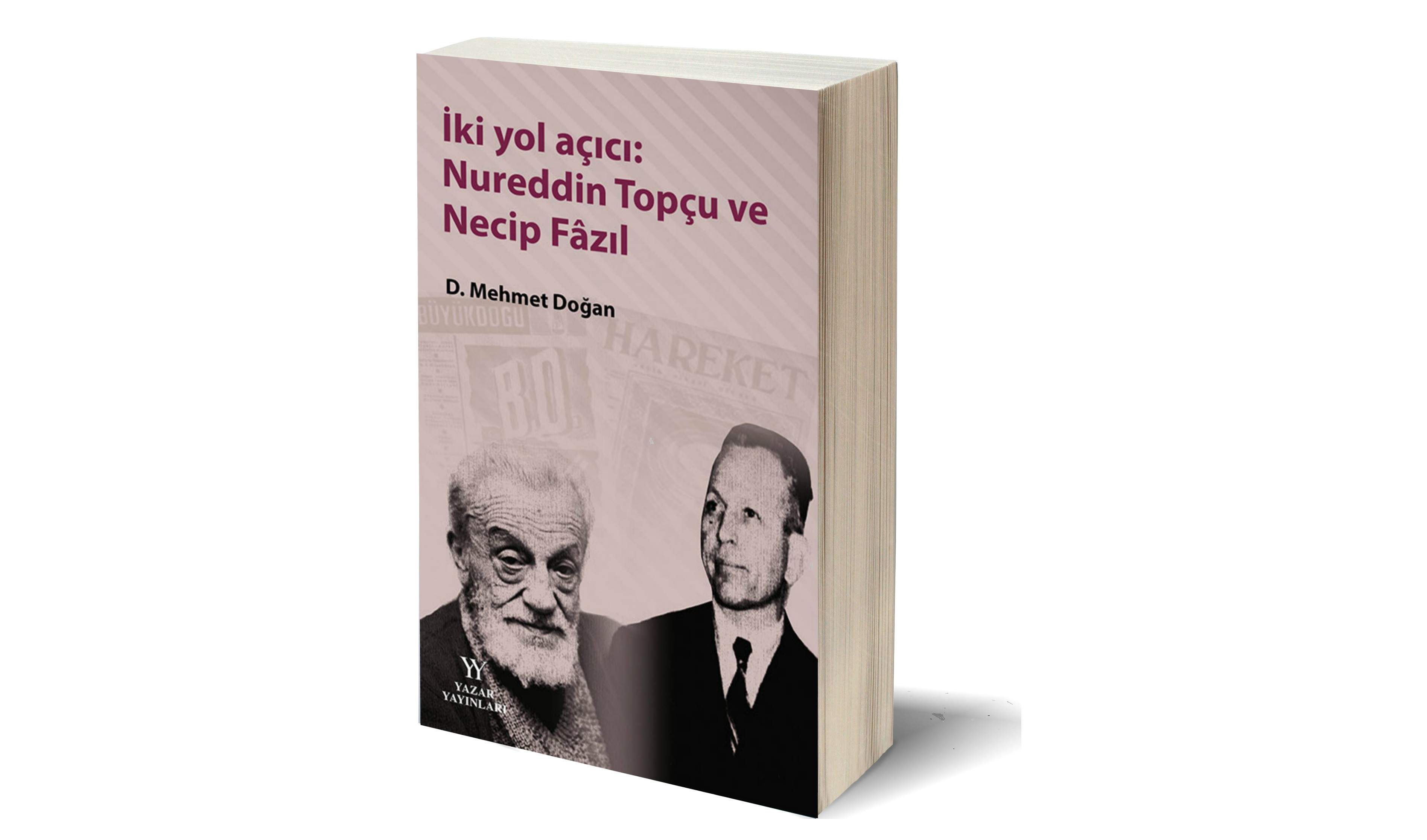 D. Mehmet Doğan Kitapları 15: İki yol açıcı: Nureddin Topçu ve Necip Fâzıl