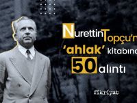 Nurettin Topçu'nun 'Ahlak' kitabından 50 alıntı